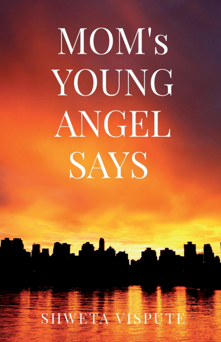 MOM’s YOUNG ANGEL SAYS