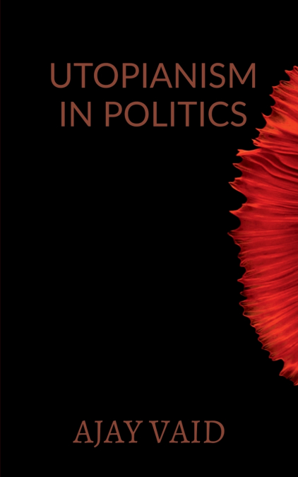 UTOPIANISM IN POLITICS