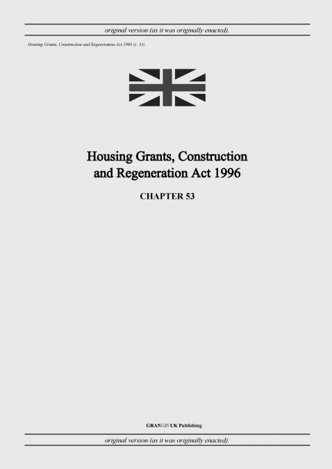 Housing Grants, Construction and Regeneration Act 1996 (c. 53)