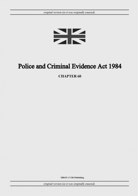 Police and Criminal Evidence Act 1984 (c. 60)