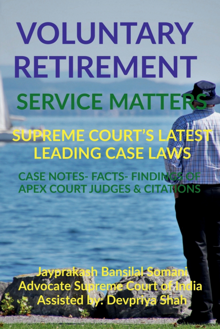 VOLUNTARY RETIREMENT- SERVICE MATTERS- SUPREME COURT’S LATEST LEADING CASE LAWS