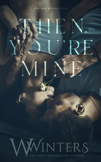 Then You’re Mine