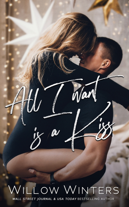 All I Want Is A Kiss