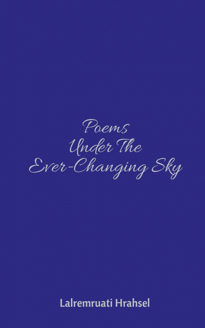 Poems Under The Ever-Changing Sky