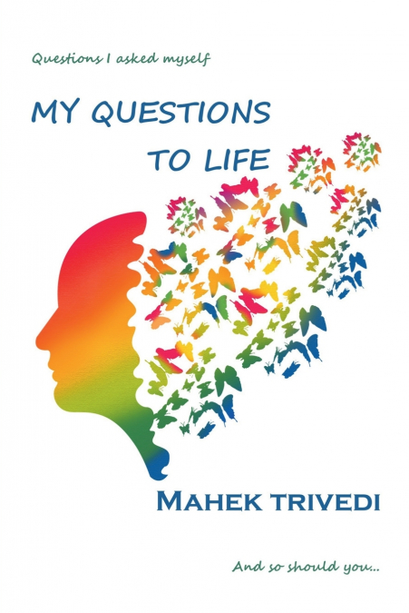 My Questions To Life