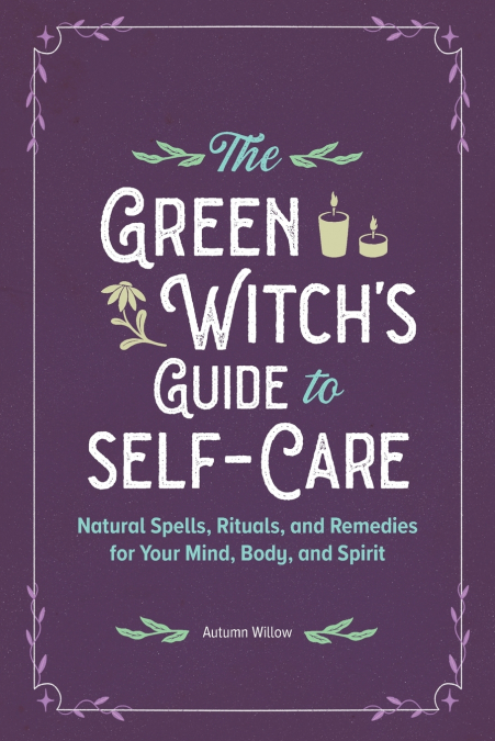 The Green Witch’s Guide to Self-Care
