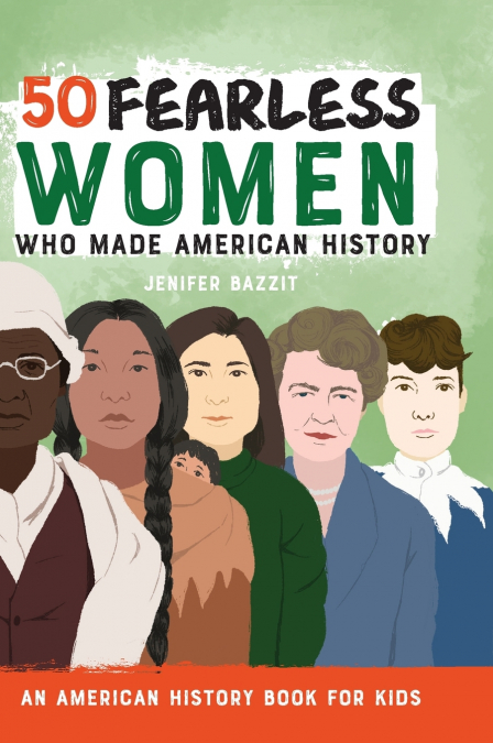 50 Fearless Women Who Made American History