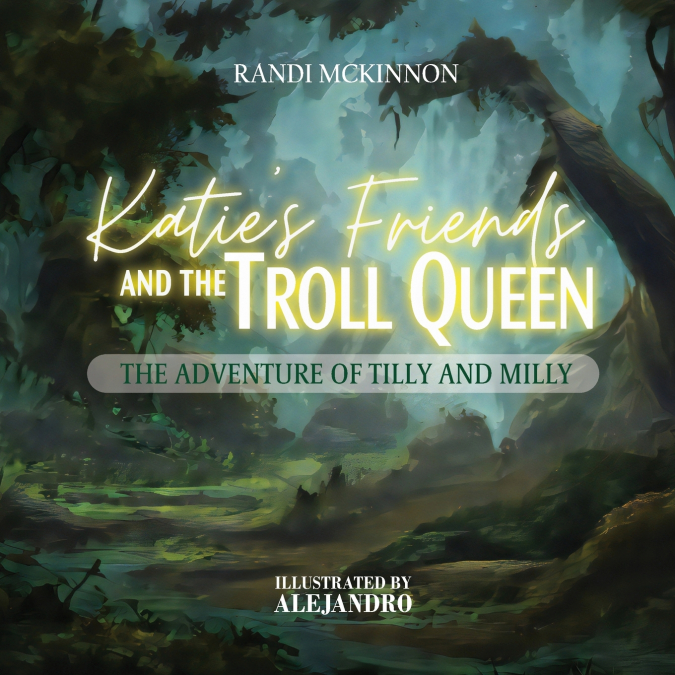 Katie’s Friends and the Troll Queen
