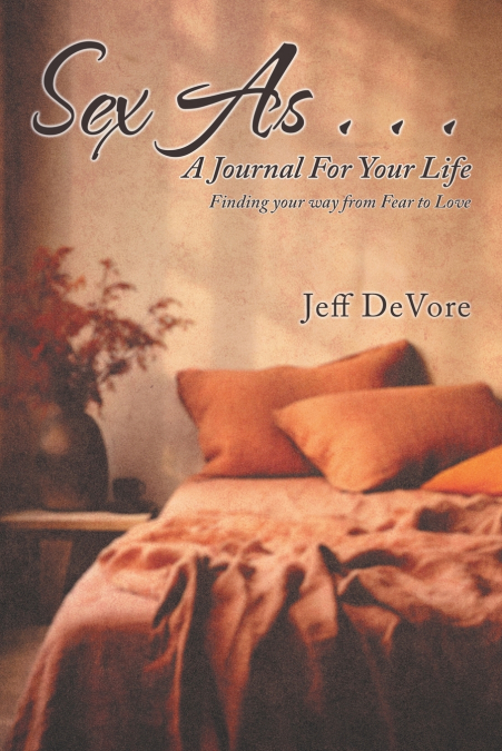 Sex As . . . A Journal for Your Life