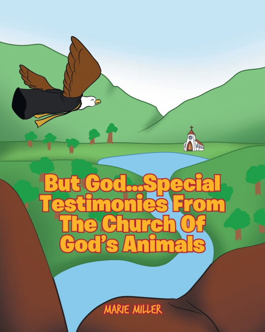 But God... Special Testimonies from the Church of God’s Animals