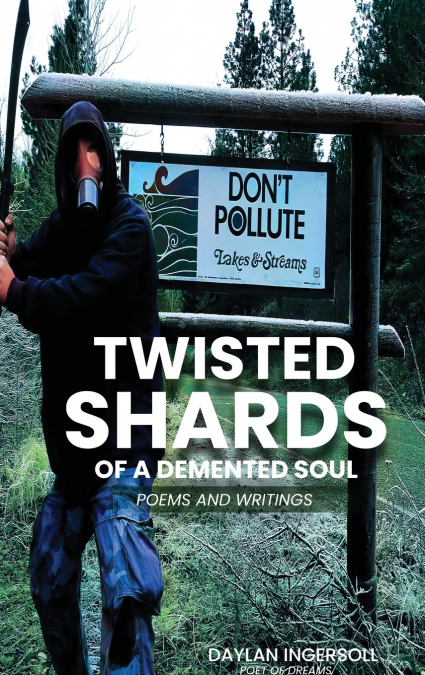 Twisted Shards Of A Demented Soul