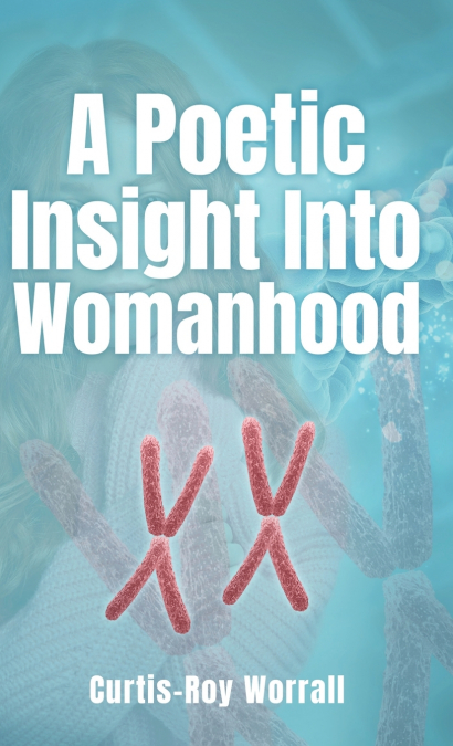 A Poetic Insight Into Womanhood