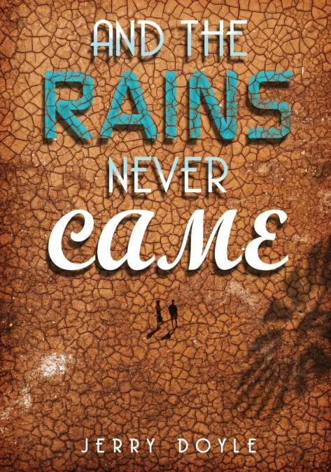 And the Rains Never Came