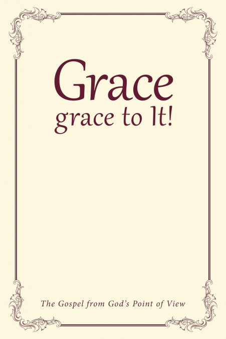 Grace, grace to It!