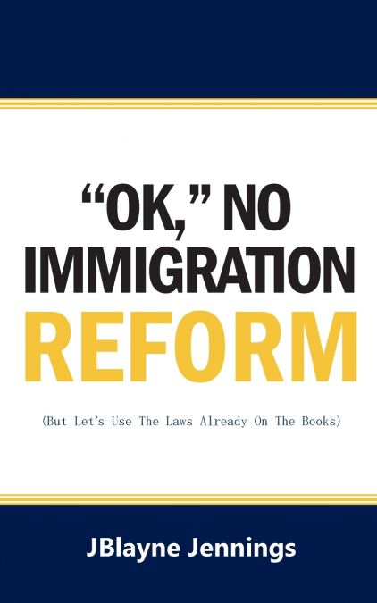 'OK,' NO IMMIGRATION REFORM