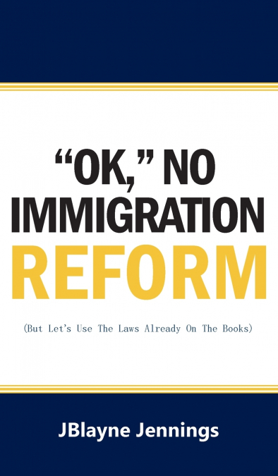 'OK,' NO IMMIGRATION REFORM