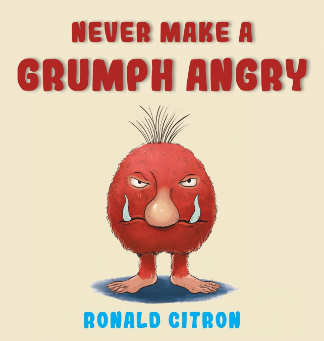 Never make a Grumph Angry