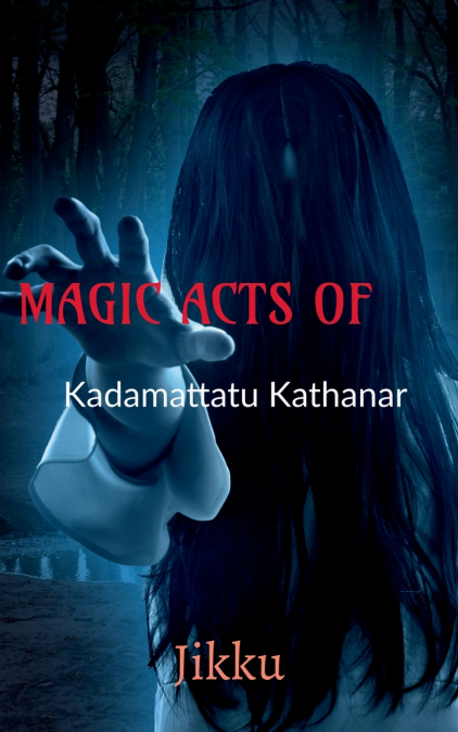 MAGIC ACTS OF Kadamattathu Kathanar