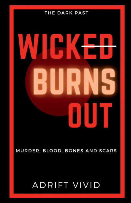 WICK BURNS OUT