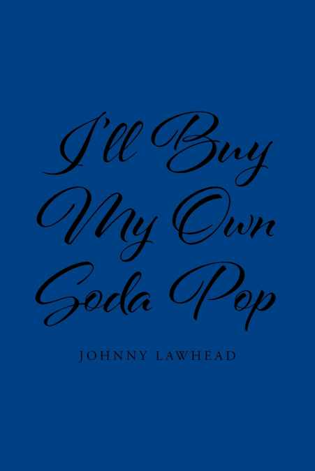 I’ll Buy My Own Soda Pop