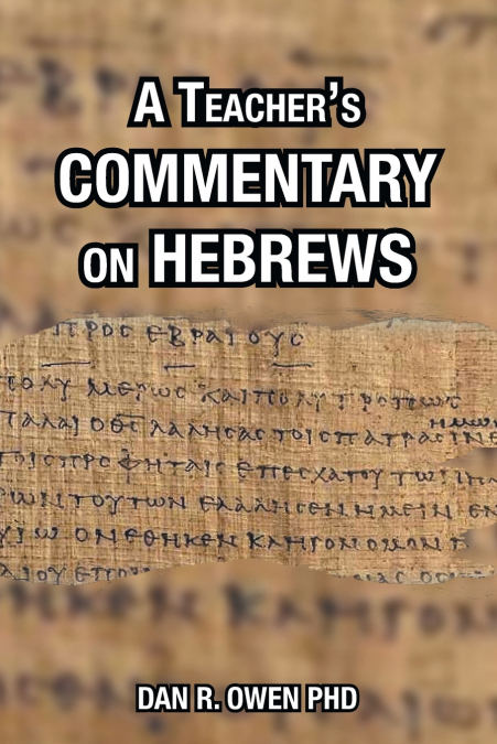 A Teacher’s Commentary on Hebrews
