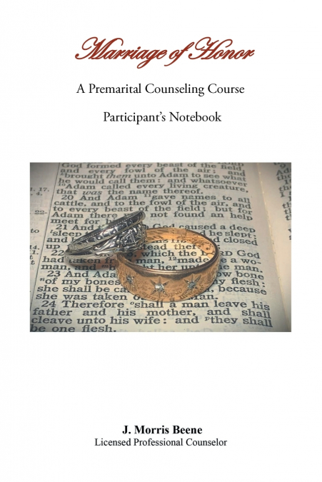 Marriage of Honor  A Premarital Counseling Course   Participant’s Notebook