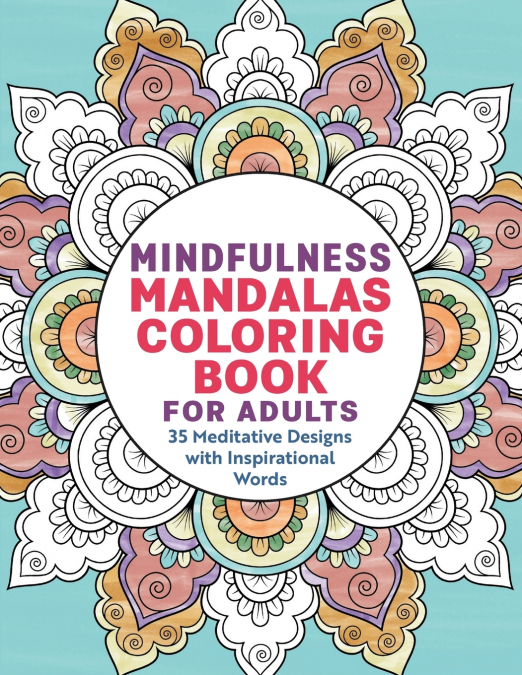Mindfulness Mandalas Coloring Book for Adults