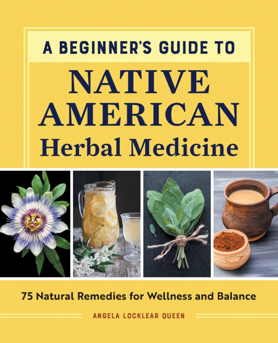 A Beginner’s Guide to Native American Herbal Medicine