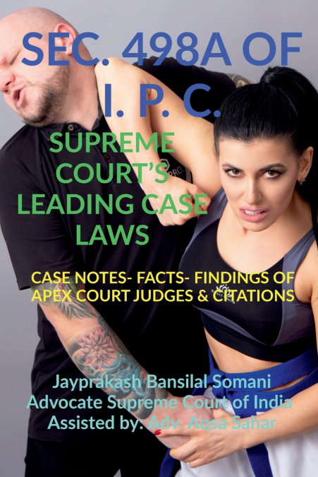 SEC. 498A OF I. P. C.- SUPREME COURT’S LEADING CASE LAWS