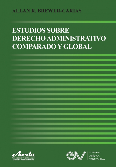 ESTUDIOS DE DERECHO ADMINISTRATIVO COMPARADO Y GLOBAL