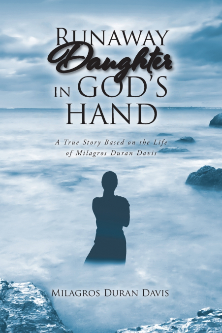 Runaway Daughter in God’s Hand