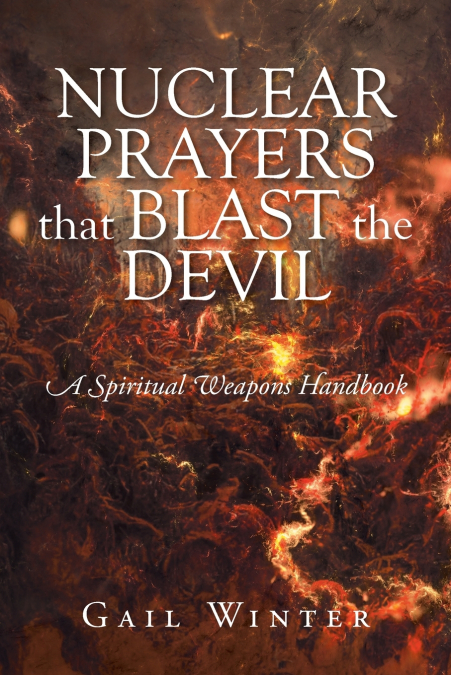 Nuclear Prayers That Blast The Devil