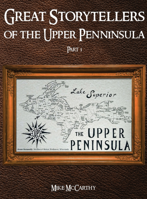 Great Storytellers of the Upper Peninsula