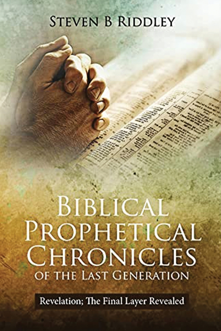 Biblical Prophetical Chronicles of the Last Generation 'Revelation