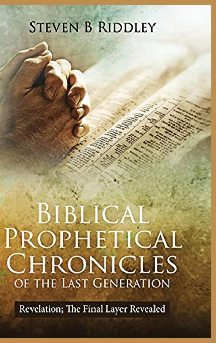 Biblical Prophetical Chronicles of the Last Generation 'Revelation