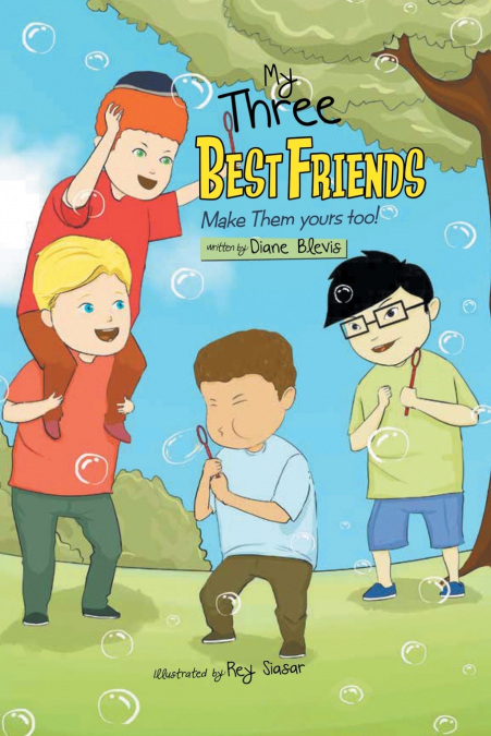 My Three Best Friends Make Them Yours too!