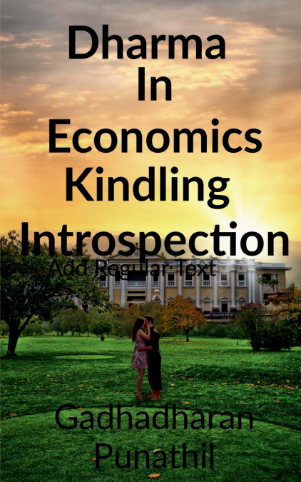Dharma  in Economics kindling Introspection