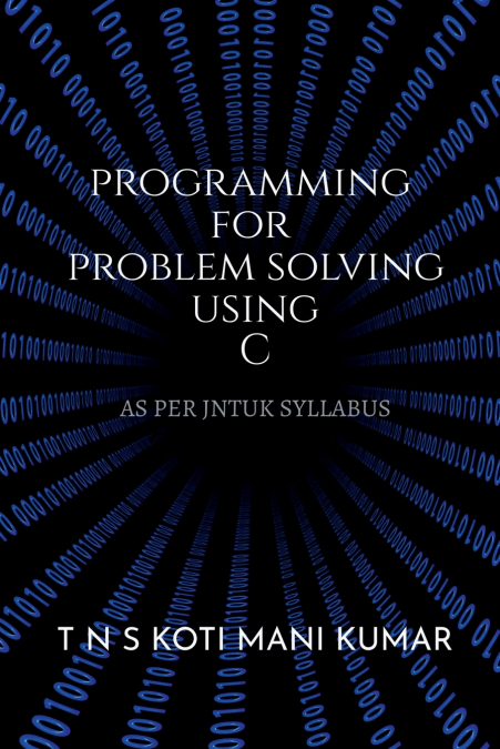 PROGRAMMING FOR PROBLEM SOLVING USING C