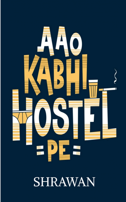 Aao Kabhi Hostel Pe