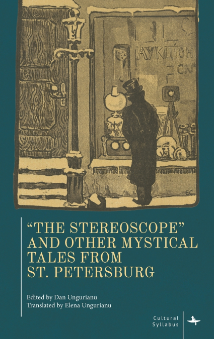 'The Stereoscope' and Other Mystical Tales from St. Petersburg