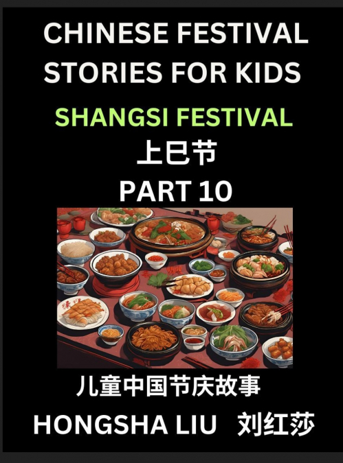 Chinese Festival Stories for Kids (Part 10) - Shangsi Festival, Learn Mandarin Chinese Language, Culture, History with Folk Tales Based on China’s Traditional Festivals, Easy Lessons for Beginners, Ch