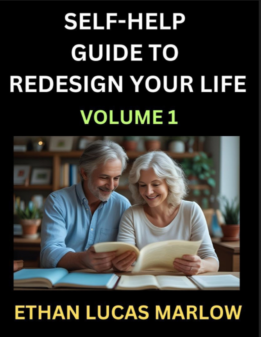 Self-help Guide to Redesign Your Life (Part 1)