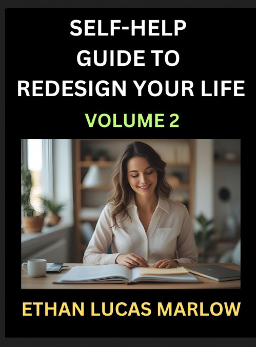 Self-help Guide to Redesign Your Life (Part 2)