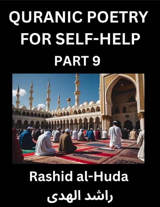 Quranic Poetry for Self-help (Part 9)- The Divine Path to Self-Discovery, Poetic Reflections from the Quran for Soul Illumination Souls, Navigating Life’s Journey with Spiritual Growth Wisdom Lessons,