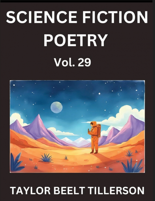 Science Fiction Poetry (Volume 29)- SciFi, Fantasy, and Speculative Poetry, Discover Chronicles of the Sci-fi Stellar Verse, Echoes of the Void, and Nebula Narrative Anthology