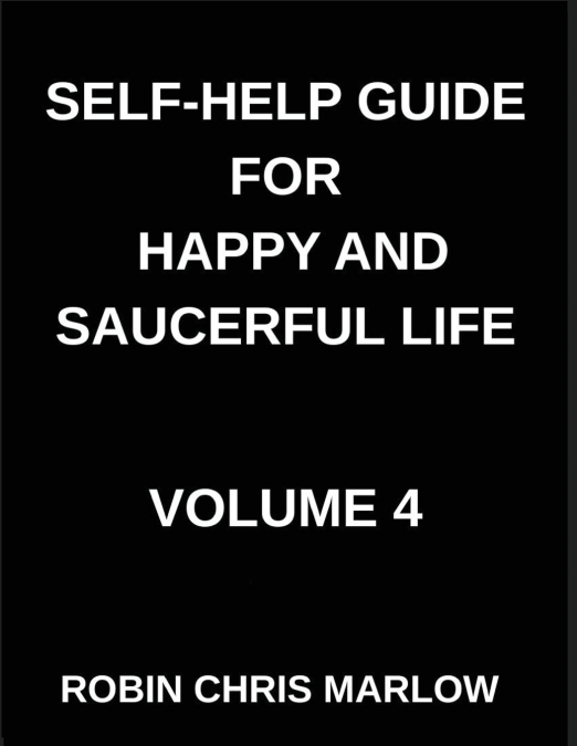 Self-Help Guide for Happy and Saucerful Life (Part 4)- The Resilience Blueprint, Building Inner Strength to Overcome Life’s Challenges, Resilience, Mental Toughness, And Bouncing Back from Adversity