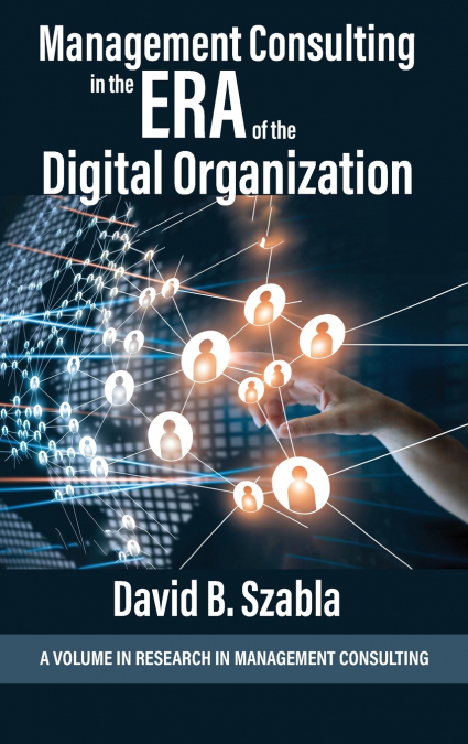 Management Consulting  in the Era  of the Digital Organization