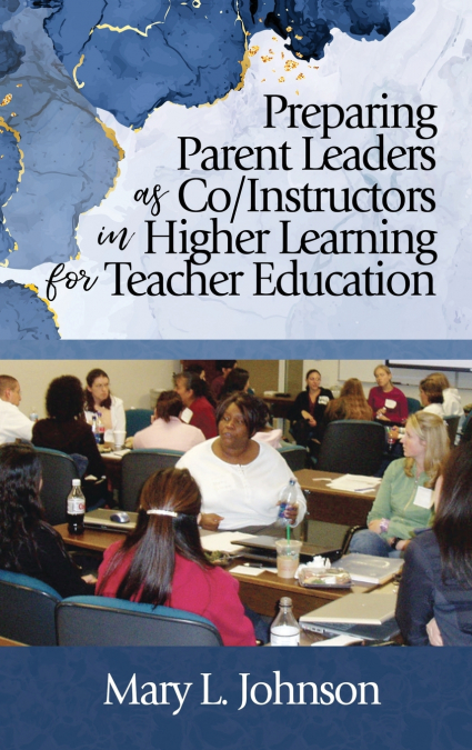 Preparing Parent Leaders as Co/Instructors in Higher Learning for Teacher Education