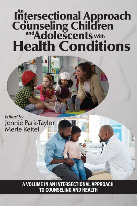 An Intersectional Approach to Counseling Children  and Adolescents With Health Conditions