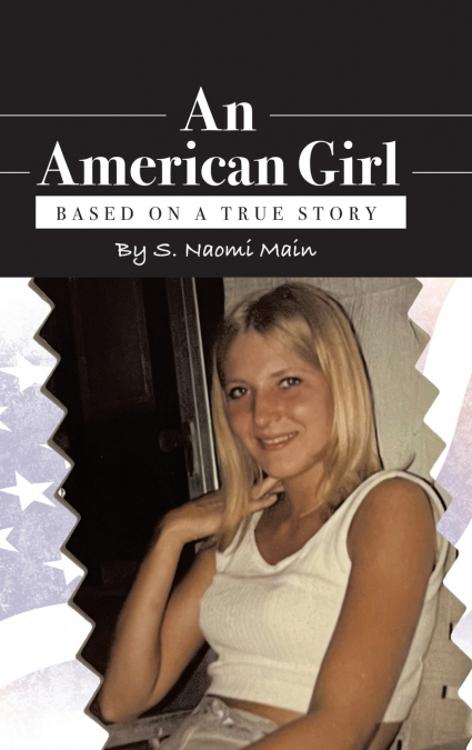 An American Girl Based on a true story